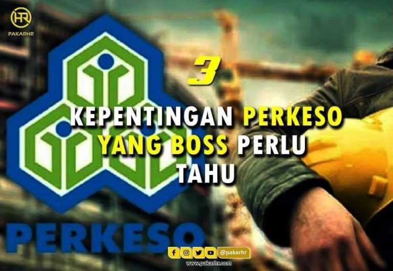 3 KEPENTINGAN PERKESO YANG BOSS PERLU TAHU - PakarHR Sdn Bhd