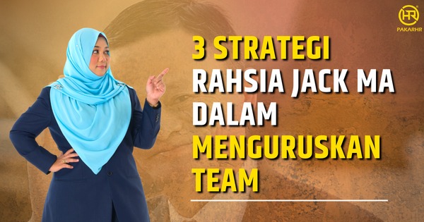 3 Strategi Rahsia Jack Ma Dalam Menguruskan Team 