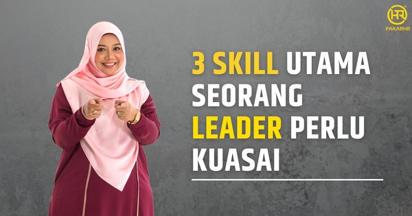 3 Skill Utama Seorang Leader Perlu Kuasai 